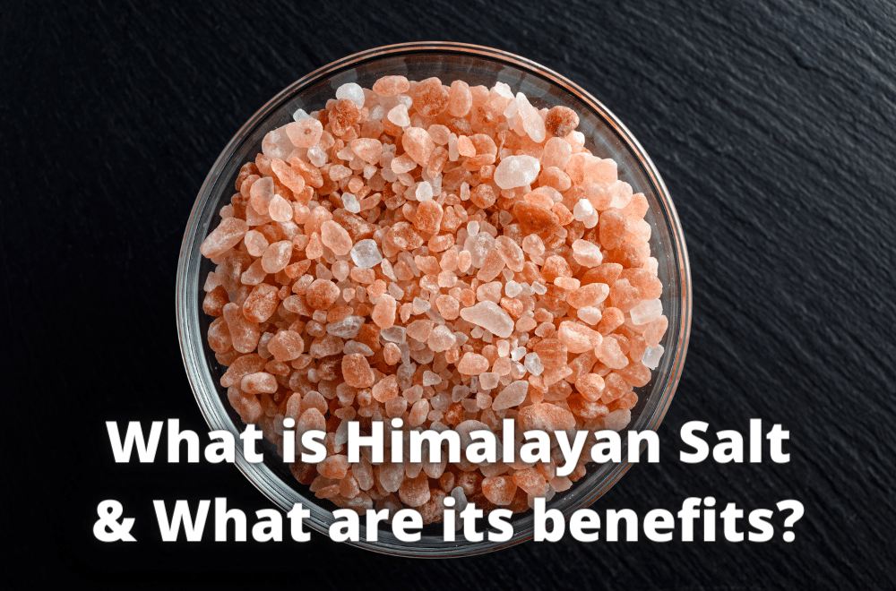 What is Himalayan Salt & What are its benefits