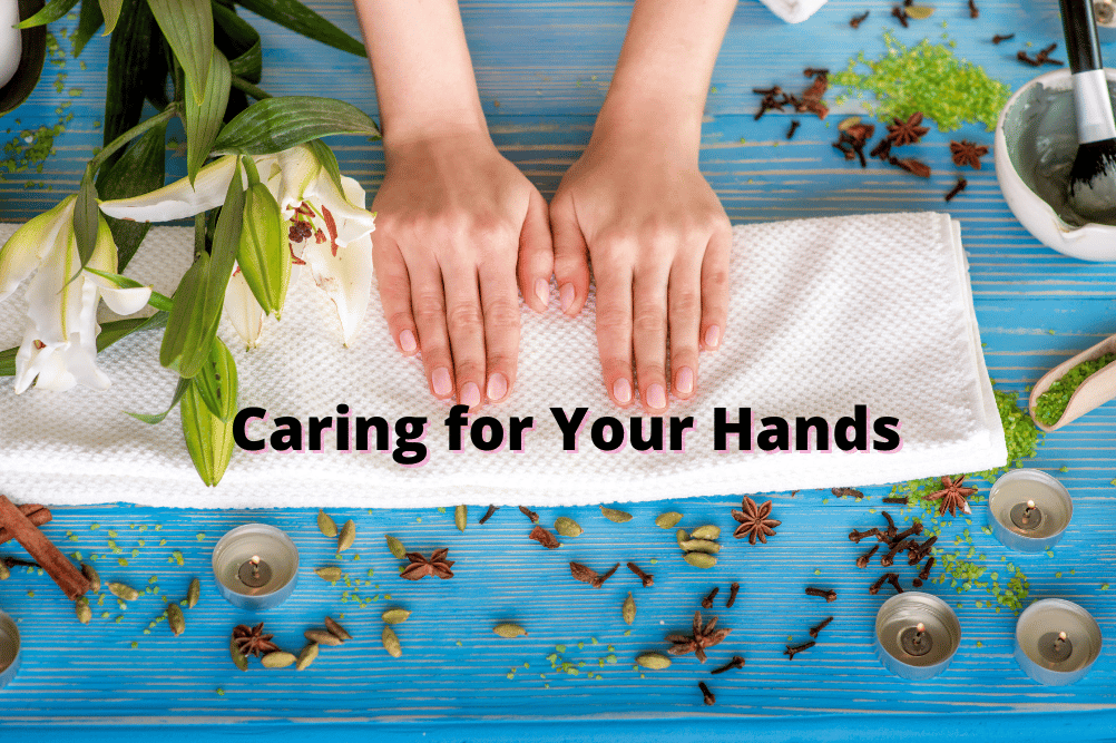 caring for your hands
