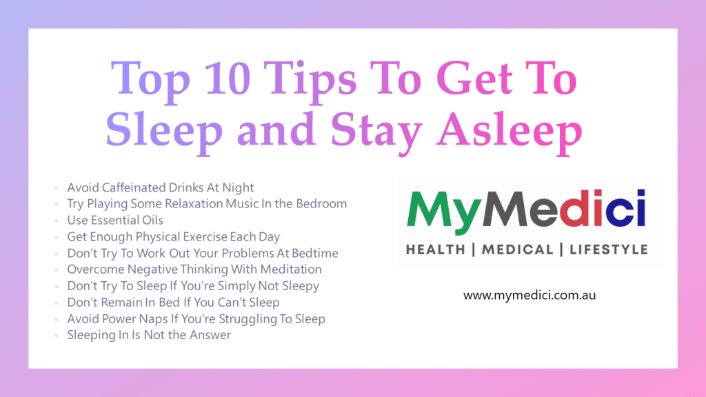 Top 10 Tips To Get To Sleep and Stay Asleep