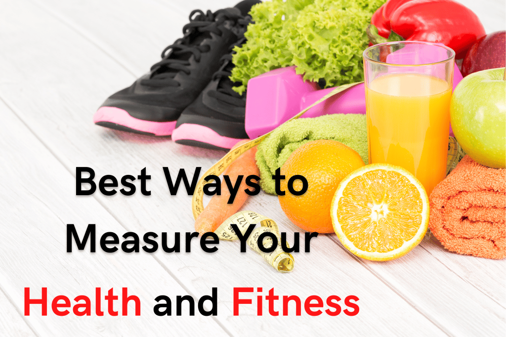 what-are-the-best-ways-to-measure-your-health-and-fitness-mymedici